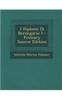 I Diplomi Di Berengario I - Primary Source Edition