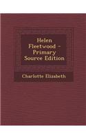 Helen Fleetwood - Primary Source Edition