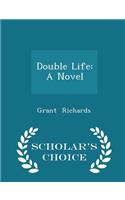 Double Life: A Novel - Scholar's Choice Edition