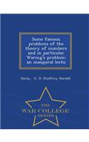 Some Famous Problems of the Theory of Numbers and in Particular Waring's Problem; An Inaugural Lectu - War College Series