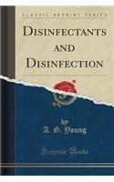 Disinfectants and Disinfection (Classic Reprint)