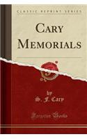 Cary Memorials (Classic Reprint)