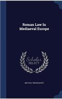 Roman Law In Mediaeval Europe