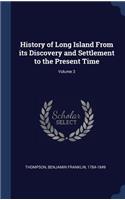 History of Long Island From its Discovery and Settlement to the Present Time; Volume 3