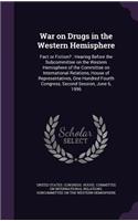 War on Drugs in the Western Hemisphere: Fact or Fiction?: Hearing Before the Subcommittee on the Western Hemisphere of the Committee on International Relations, House of Representatives, O