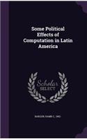 Some Political Effects of Computation in Latin America
