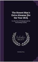 The Honest Man's Extra Almanac [For the Year 1813],