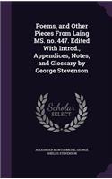 Poems, and Other Pieces From Laing MS. no. 447. Edited With Introd., Appendices, Notes, and Glossary by George Stevenson