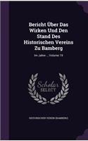 Bericht Über Das Wirken Und Den Stand Des Historischen Vereins Zu Bamberg: Im Jahre .., Volume 19