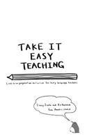 Take it Easy Teaching: Little to no preparation activities for busy language teachers(English)
