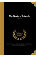 The Works of Aristotle; Volume 4