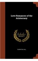 Love Romances of the Aristocracy