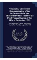 Centennial Celebration Commemorative of the Settlement of the Rev. Thaddeus Dodd as Pasor of the Presbyterian Church of Ten Mile in September, 1779