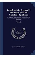 Paraphrasis In Primam Et Secundam Pauli Ad Corinthios Epistolam: Cum Notis, Et Latinarum Translationum Excerptis; Volume 2