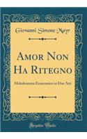Amor Non Ha Ritegno