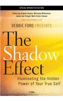 The Shadow Effect: The Journey from Your Darkest Thought to Your Greatest Dream, by Debbie Ford, an Interactive Movie Experience