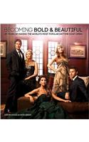 Becoming Bold & Beautiful: 25 Years of Making the World's Most Popular Daytime Soap Opera