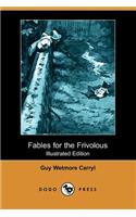 Fables for the Frivolous (Illustrated Edition) (Dodo Press)