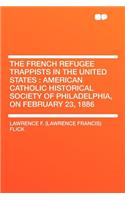 The French Refugee Trappists in the United States