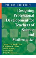 Designing Professional Development for Teachers of Science and Mathematics