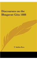 Discourses on the Bhagavat Gita 1888