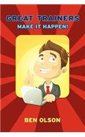 Great Trainers Make It Happen