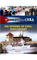 The Opening of Cuba, 2008-Present