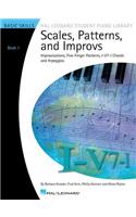 Scales, Patterns and Improvs, Book 1: Improvisations, Five-Finger Patterns, I-V7-I Chords and Arpeggios: Basic Skills