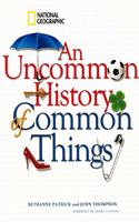 Uncommon History of Common Things