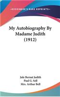 My Autobiography By Madame Judith (1912)