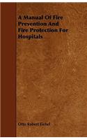 A Manual of Fire Prevention and Fire Protection for Hospitals