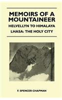 Memoirs of a Mountaineer - Helvellyn to Himalaya Lhasa