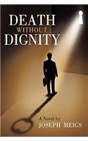 Death Without Dignity