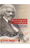Frederick Douglass Republicans: The Movement to Re-Ignite America's Passion for Liberty