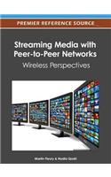 Streaming Media with Peer-to-Peer Networks: Wireless Perspectives