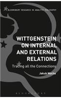 Wittgenstein on Internal and External Relations