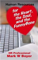 Human Resources For The Heart, The Soul, and The FunnyBone