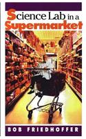Science Lab in a Supermarket