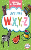 Let's Learn W, X, Y, and Z