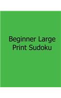 Beginner Large Print Sudoku: Fun, Large Print Sudoku Puzzles(English)