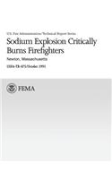 Sodium Explosion Critically Burns Firefighters