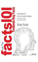 Studyguide for Communication Matters by Floyd, Kory, ISBN 9780078036866