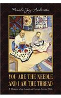 You Are the Needle and I Am the Thread