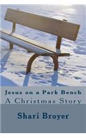 Jesus on a Park Bench: A Christmas Story