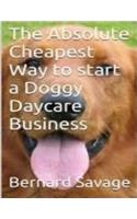 The Absolute Cheapest Way to start a Doggy Daycare Business