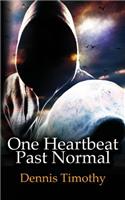 One Heartbeat Past Normal: (English)