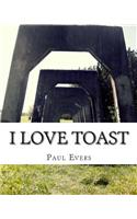 I love Toast