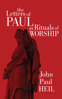Letters of Paul as Rituals of Worship