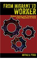 From Migrant to Worker