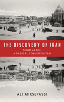 Discovery of Iran: Taghi Arani, a Radical Cosmopolitan